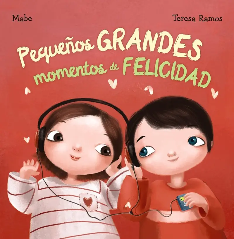 Cubierta de Pequeños grandes momentos de felicidad (Primeros Lectores (1-5 Años) – Álbum Ilustrado)