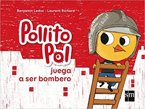 Cubierta de Pollito Pol juega a ser bombero (Pollito Poll) (Español)