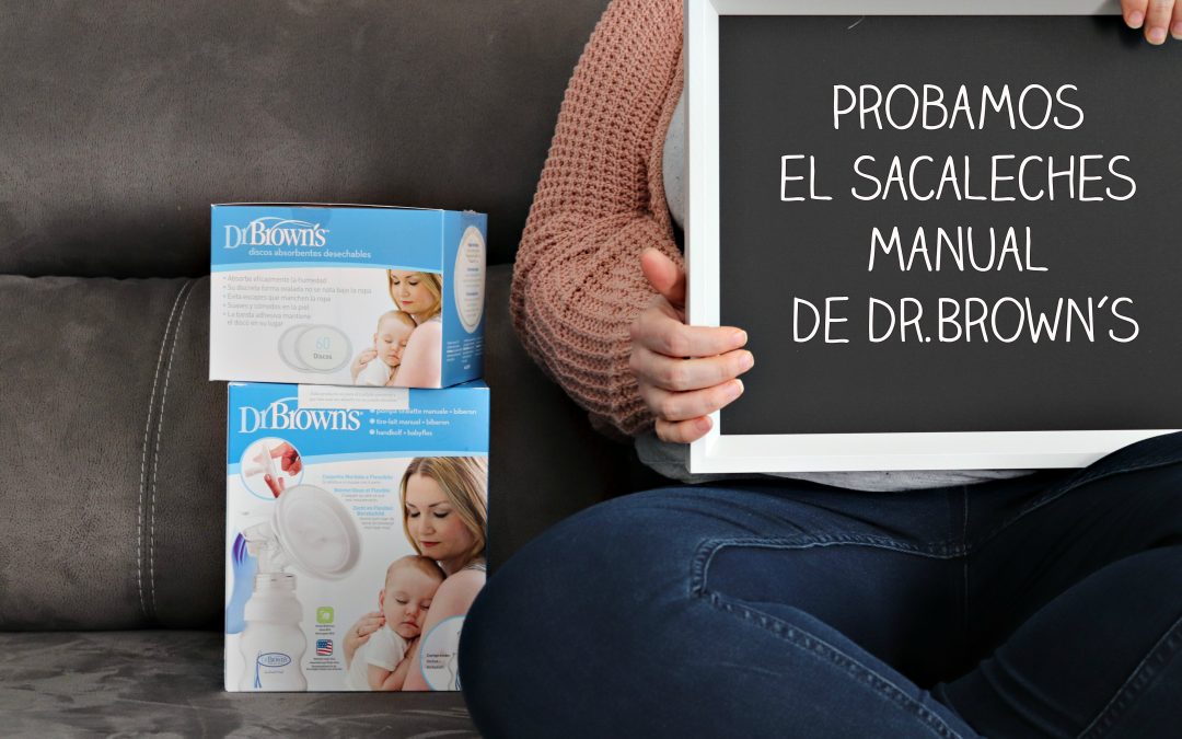 Probamos el sacaleches manual Dr. Brown´s