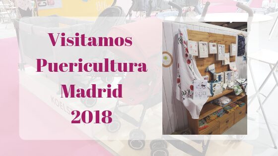 Visitamos Puericultura Madrid 2018