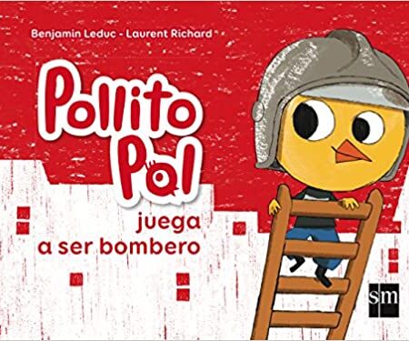 Pollito Pol juega a ser bombero (Pollito Poll) (Español)